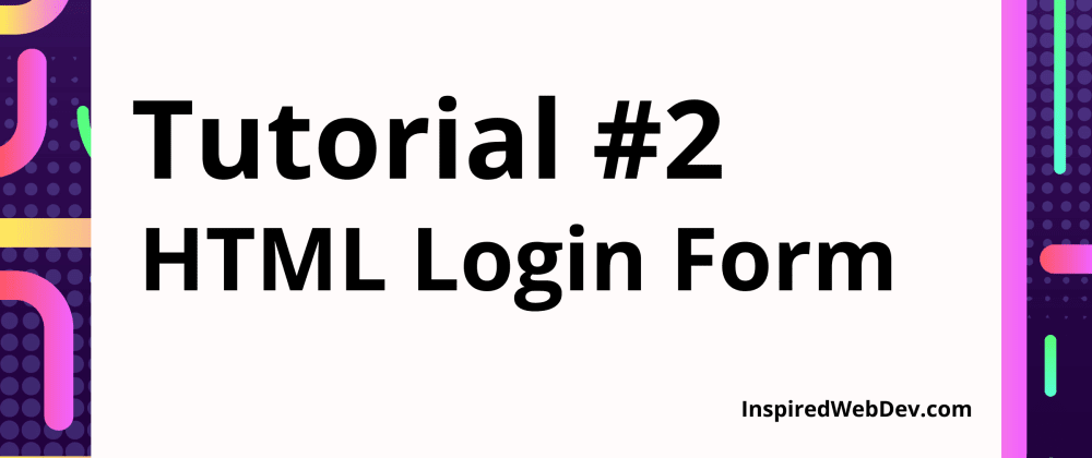 Cover image for HTML/CSS tutorial: create a simple responsive login form