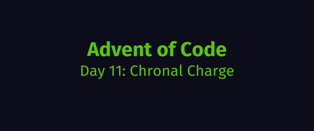 Cover image for AoC Day 11: Chronal Charge