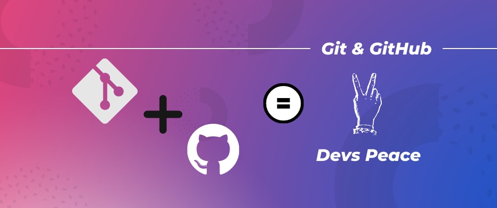 Cover image for Git & GitHub - Best Version Control and Source Code hosting platforms respectively!