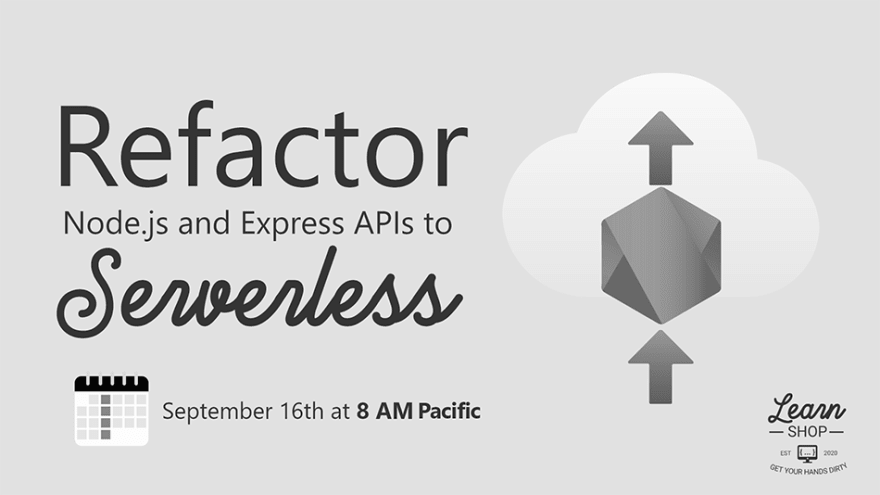 Refactor Node.js and Express APIs to Serverless - Free Workshop