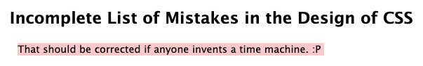 Incomplete list of mistakes in the design of CSS