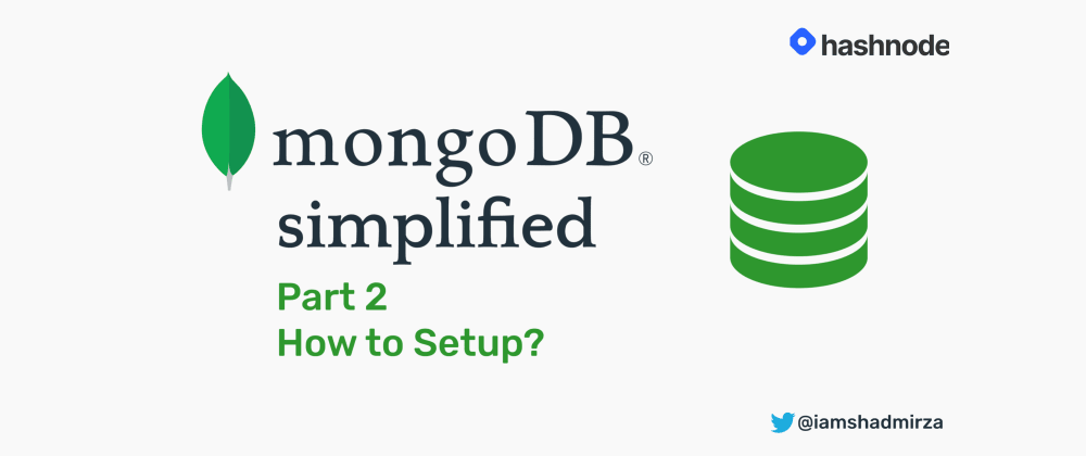 Cover image for MongoDB Simplified Part 2: How to Setup?