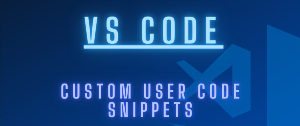 Cover image for How to create custom code snippets in VS Code