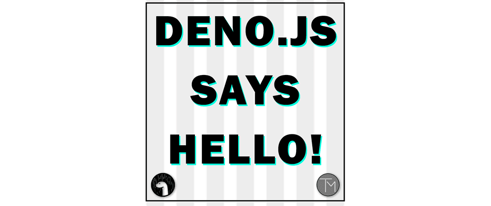 Cover image for Deno.js says hello!