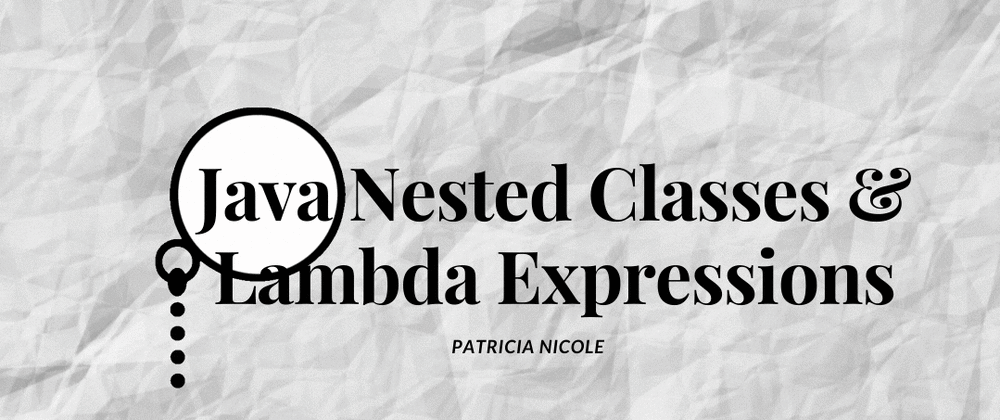 Cover image for Java Nested Classes and Lambda Expressions