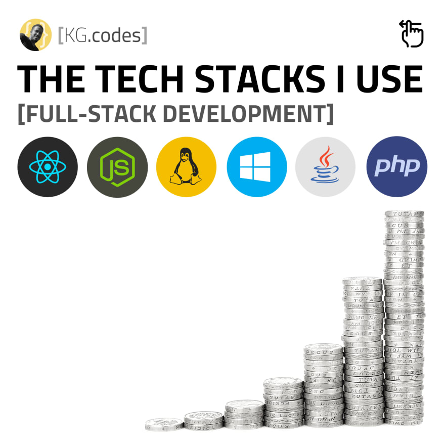 The Technology Stacks I Use For Software Development As A Full Stack 
