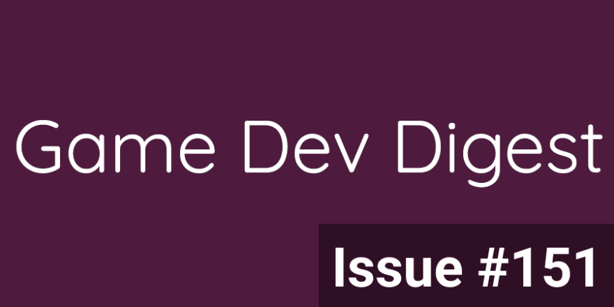 Game Dev Digest Issue #151 - Learn From Others