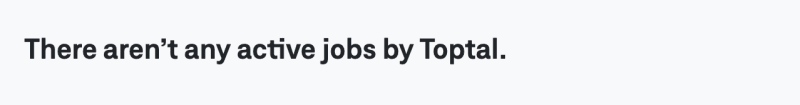目前 Toptal 在 We Work Remotely 上有 0 个空缺职位。