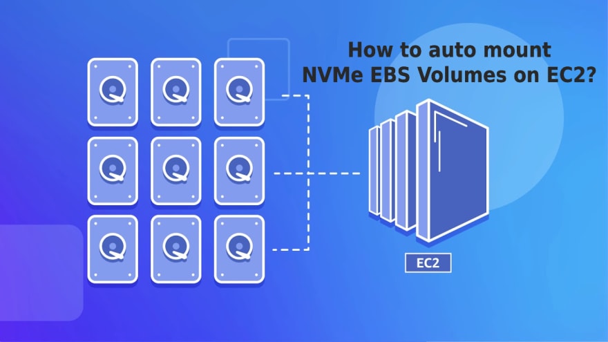 How to auto mount NVMe EBS Volumes on EC2?