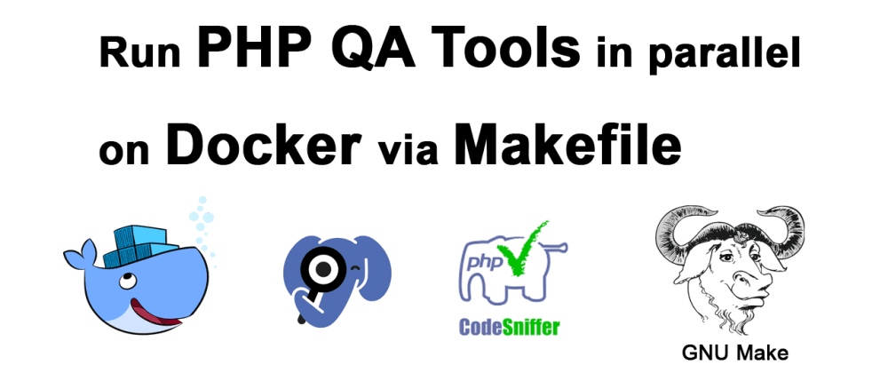 Cover image for Set up PHP QA tools and control them via make [Tutorial Part 5]