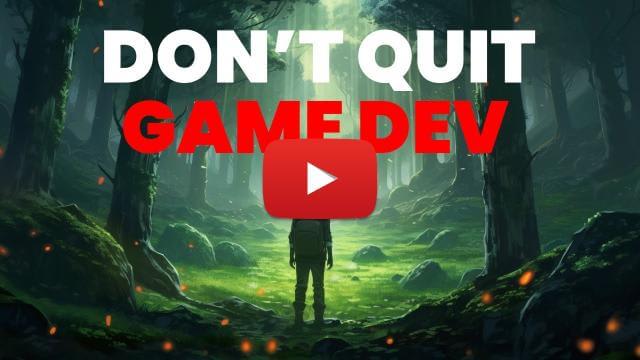 Don't Give Up On Your Game Dev Journey