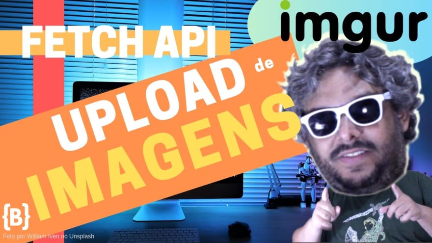 Upload de imagens com a FETCH API do JavaScript!