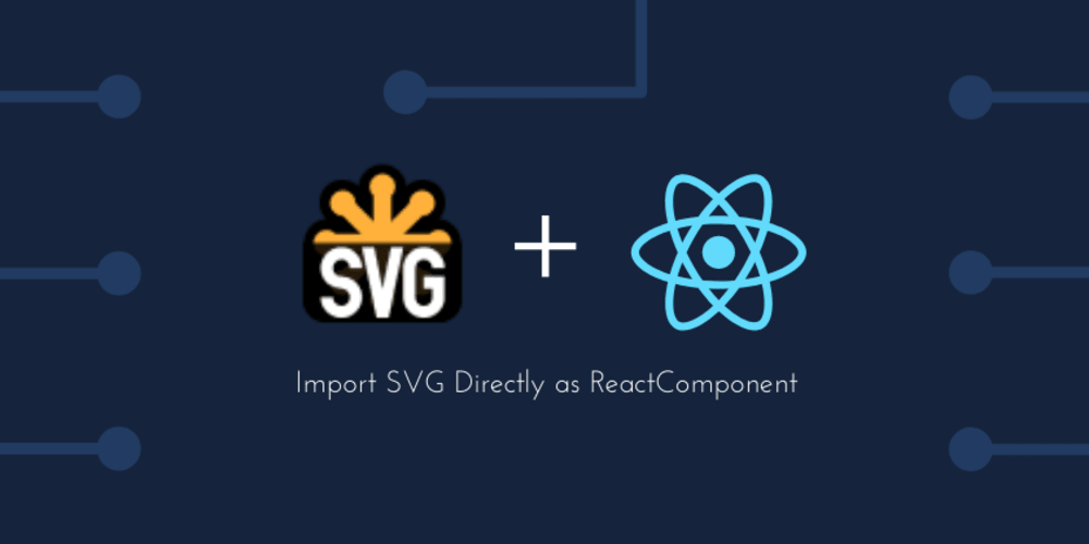 Download Import SVG Directly as a ReactComponent - DEV