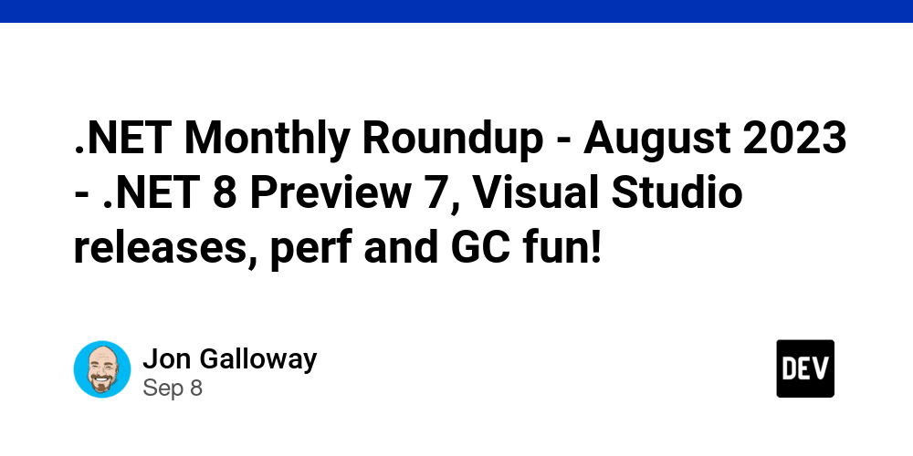Net Monthly Roundup August 2023 Net 8 Preview 7 Visual Studio Net Monthly Roundup August 2023 Net 8 Preview 7 Visual Studio
