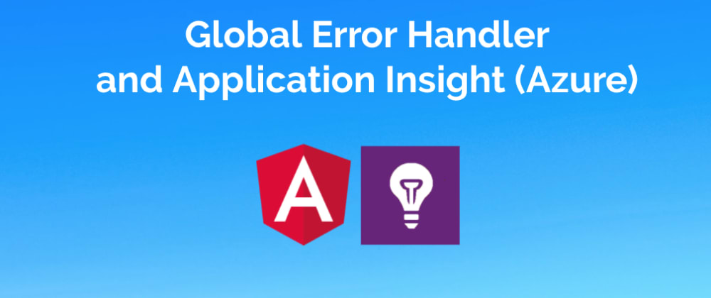 Global Error Handler in Angular + Application Insights - DEV Community