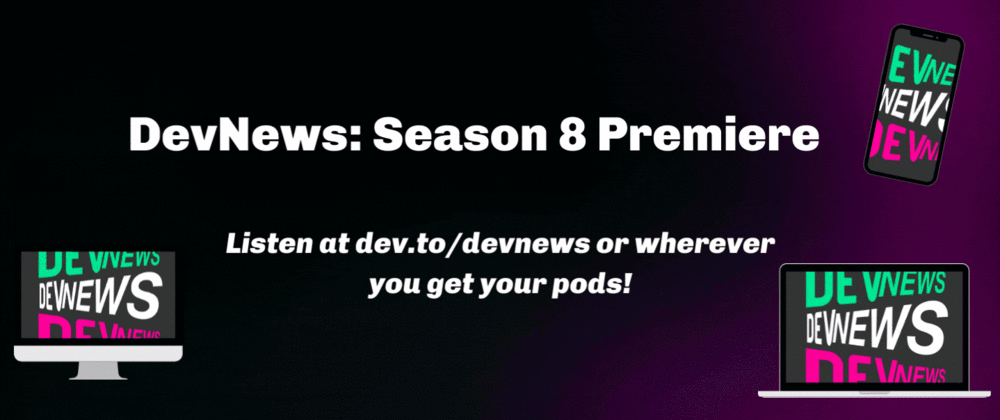 The DevNews Podcast Season 8 Premiere is Here 🔊