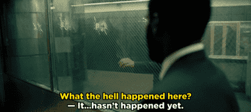 Tenet gif. Pattinson: What the hell happened here? Washington: It hasn't happened yet.