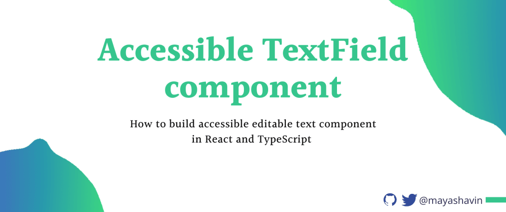 Cover image for Accessible text field component with React and TypeScript