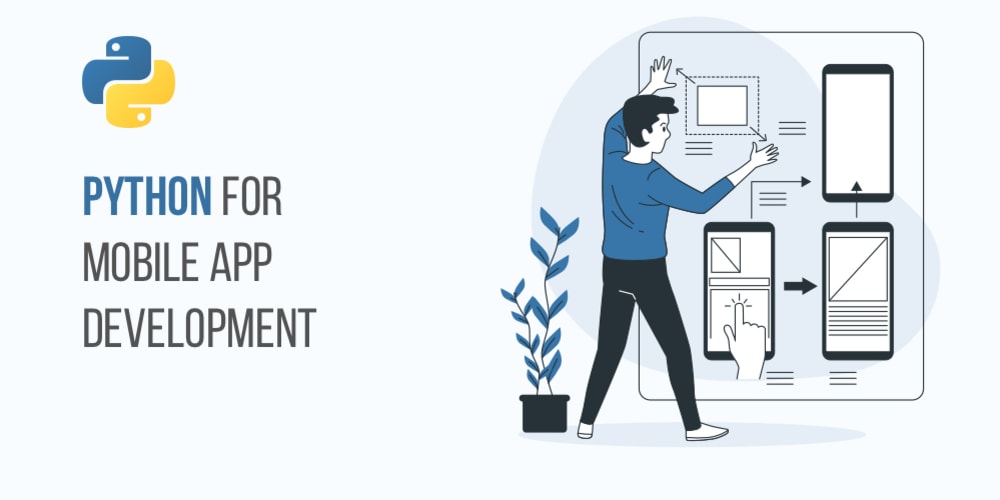 Developing Mobile App using Python (Features, Frameworks ...