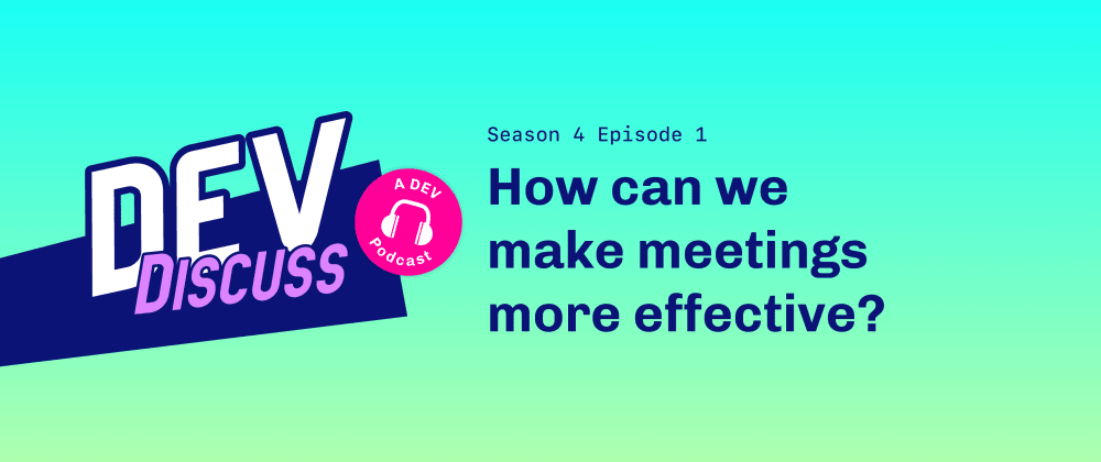 Cover Image for DevDiscuss Season 4 Premiere: Meetings Worth Making with Andy Goodman