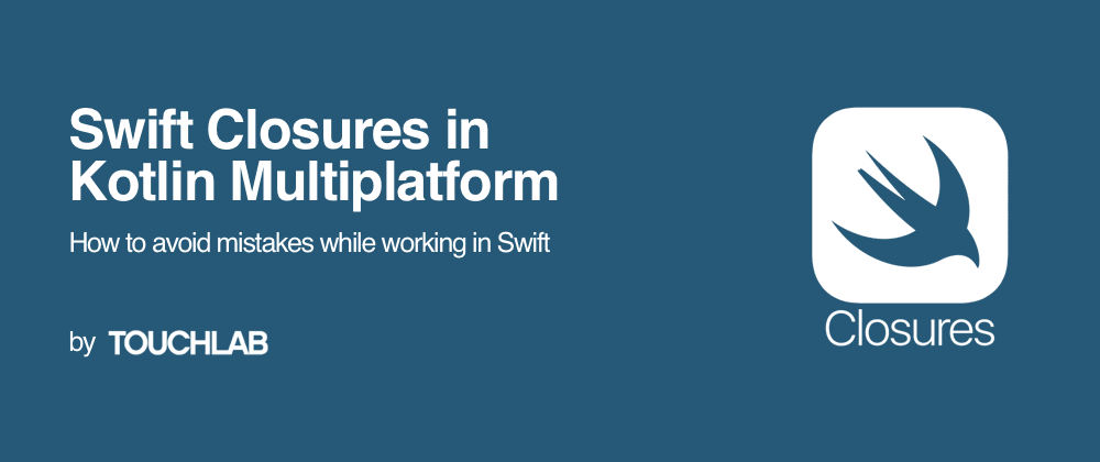 Cover image for Swift Closures in KMP
