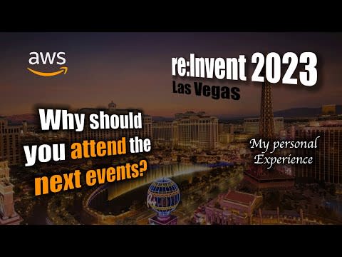 AWS re:Invent 2023 - Why should you attend the future events?