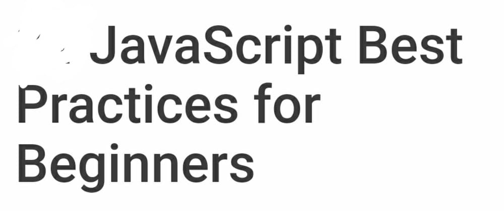 JavaScript Best Practices for Beginners