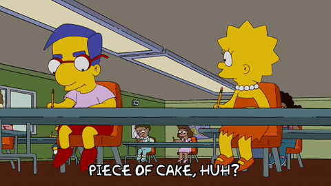 piece of cake, huh?