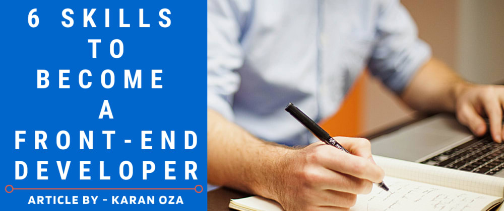 Cover image for 6 Skills to Become a Front-End Developer