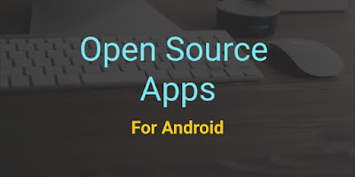 Open Source Apps For Android | TechWiber | Abhishek Bhujang