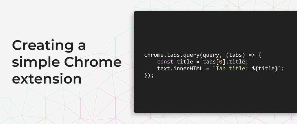 Cover image for Creating a simple Chrome extension