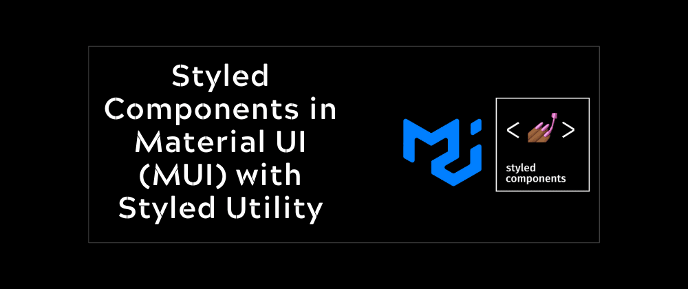 Styled Components và MUI: Cùng khám phá phong cách thiết kế mới với sự kết hợp của Styled Components và MUI. Với sự tham gia của những tính năng đa dạng và độc đáo, bạn có thể tạo ra một giao diện độc đáo, tương thích với mọi thiết bị và trình duyệt.