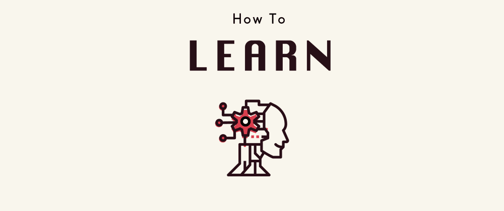 Cover image for How To Learn - What Most Schools 🎓 Don't Teach
