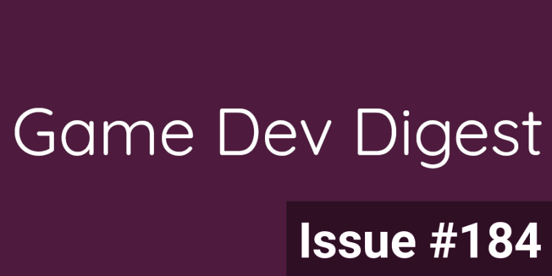 Game Dev Digest Issue #184 - Shader Tricks And More