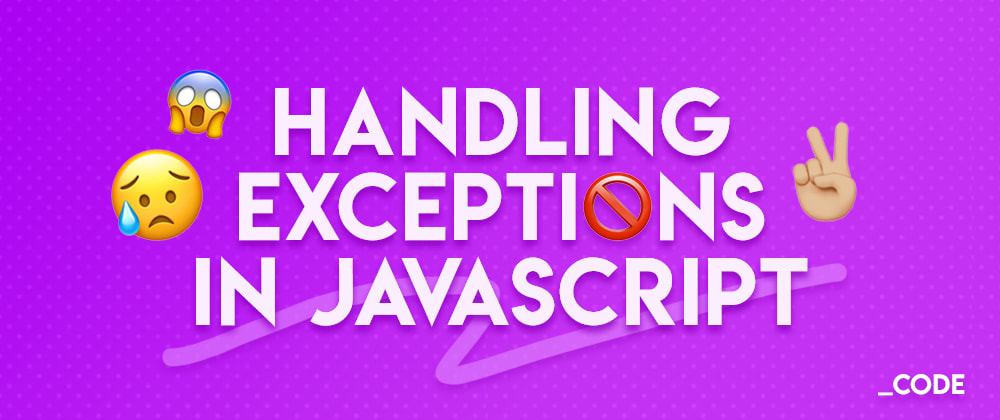 How To Handle Exceptions Like a Pro in JavaScript