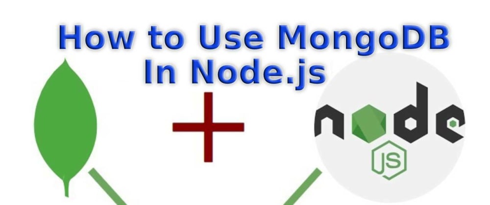 How to use mongodb in Node.js - DEV Community
