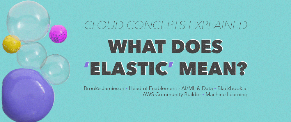 What does Elastic Mean? Cloud Concepts Explained