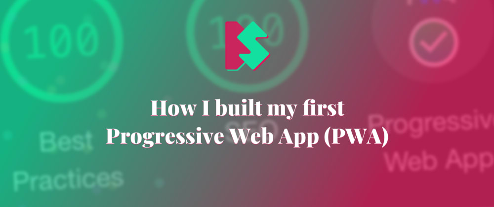 Cover image for How I built my first Progressive Web App (PWA)