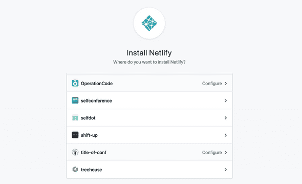 Install and/or configure Netlify for the GitHub account or organization of your choice