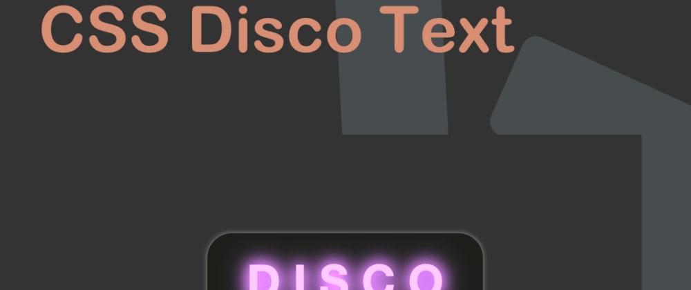 Cover image for CSS Disco Text
