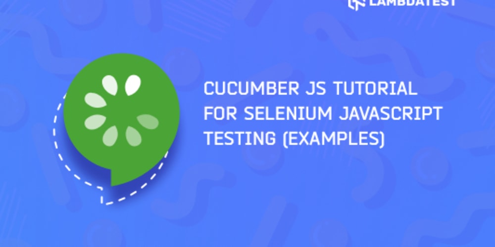 Cucumber.js Tutorial with Examples For Selenium JavaScript DEV Community