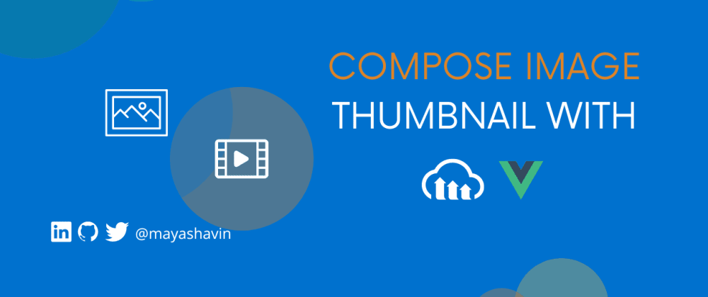 Cover image for Compose image thumbnail with Cloudinary and Vue