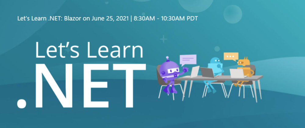 Cover image for Let's Learn .NET - Blazor - Free Live Stream Event