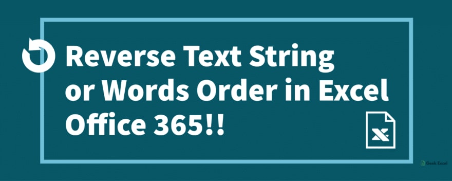 Reverse Text String or Words Order in Excel Office 365!!