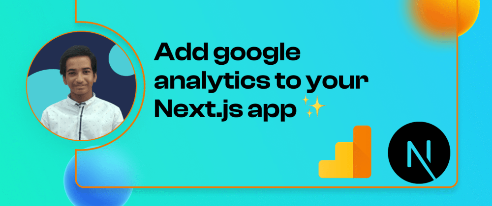 Add google analytics to your Next.js app ✨