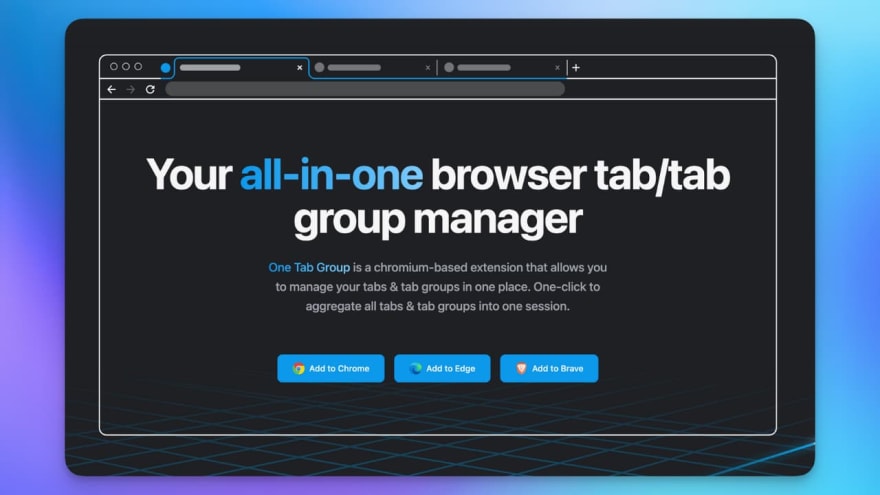 One Tab Group: Your all-in-one tab/tab group manager alternative to OneTab  for Chrome - DEV Community