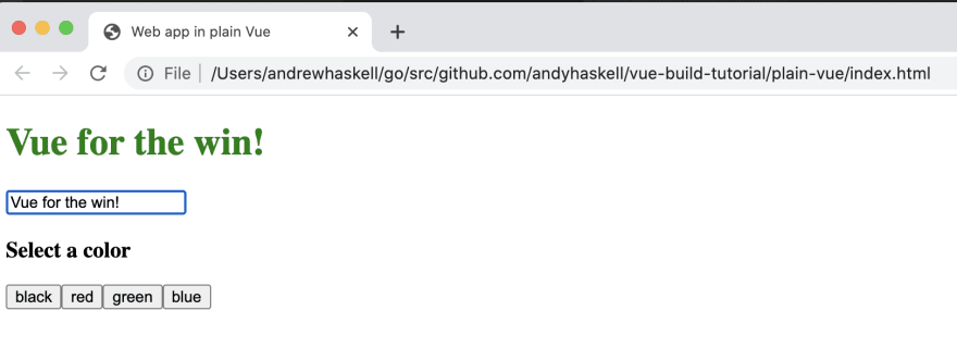 A browser window open with a web app displaying a big header in green that says "Vue for the win!", an input box for editing that message, a smaller header that says "select a color", and four buttons for picking to display the big header in black, red, green, or blue