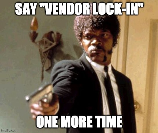Vendor Lock-in meme