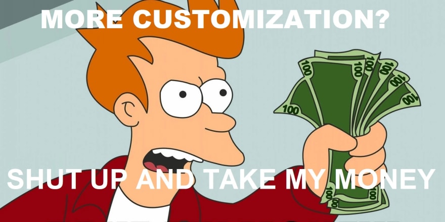 More customization, CDD