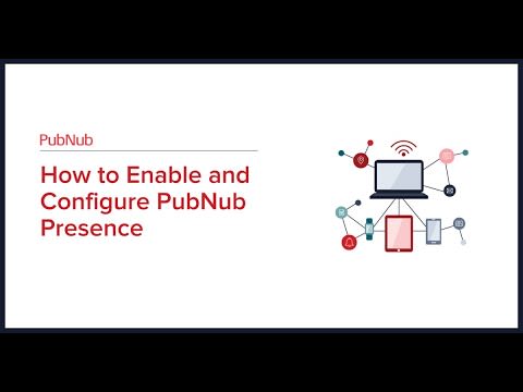 Comment activer et configurer la présence PubNub